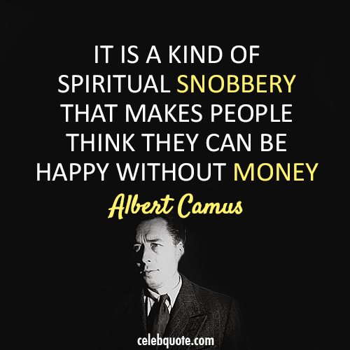 Albert Camus Quote (About rich poor money happy)
