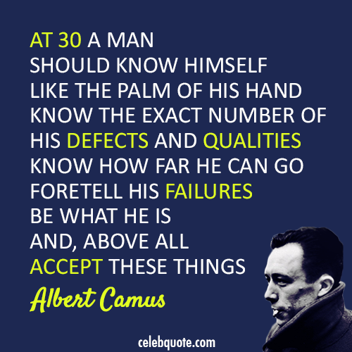 Albert Camus Quote (About success failure defects age 30 years old 30)