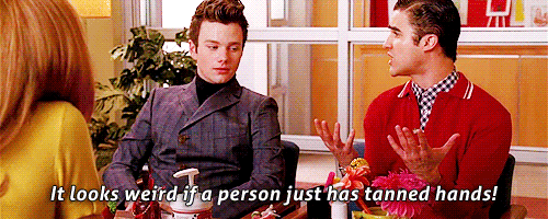 Glee Quote (About weird tanned hands sun tanning gifs)