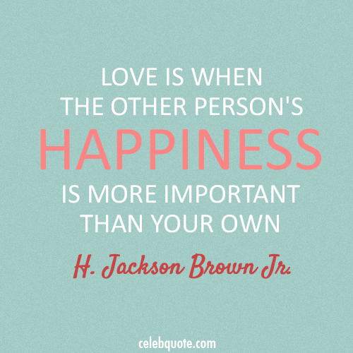 H. Jackson Brown Jr. Quote (About love happiness)