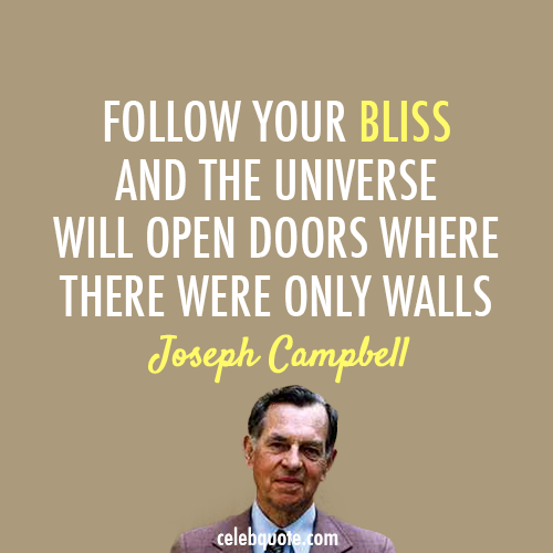 Joseph Campbell Quote (About universe life bliss)