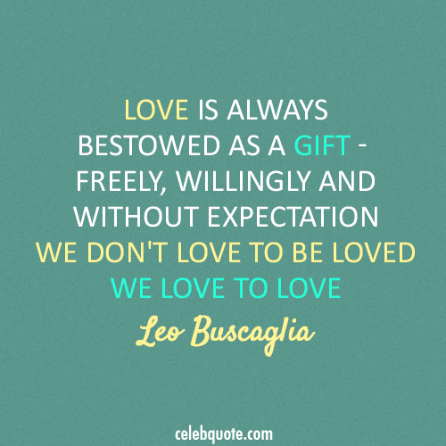 Leo Buscaglia Archives CQ Best Leo Buscaglia Love Quotes Leo Buscaglia Archives CQ Best Leo Buscaglia Love Quotes