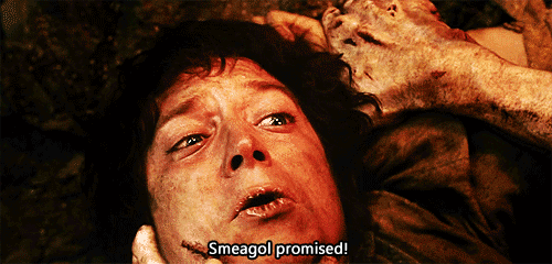 The Lord of the Rings: The Return of the King (2003) Quote (About Smeagol promise gifs)