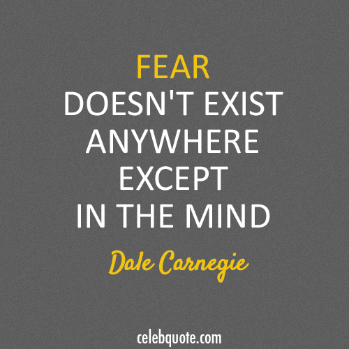 Dale Carnegie Quote (About fear)