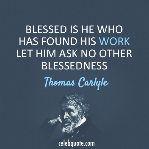 Thomas Carlyle Quote (About work blessed)