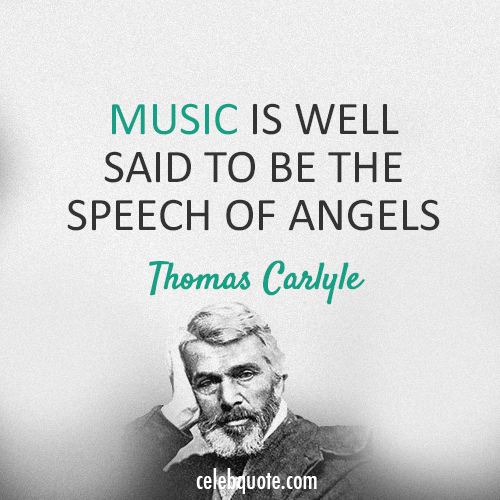 Thomas Carlyle Quote (About speech music)