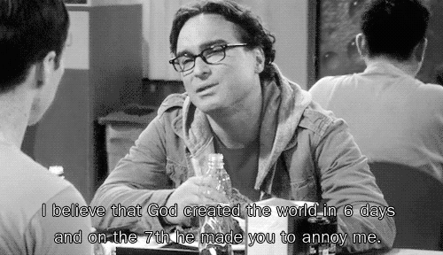 The Big Bang Theory Quote (About god gifs annoying)