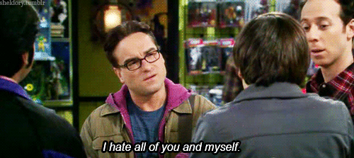 The Big Bang Theory Quote (About myself hate gifs)