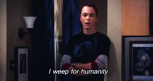 The Big Bang Theory Quote (About humanity gifs)