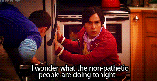 The Big Bang Theory Quote (About pathetic gifs)