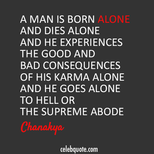 Chanakya Quote (About lonely death alone)