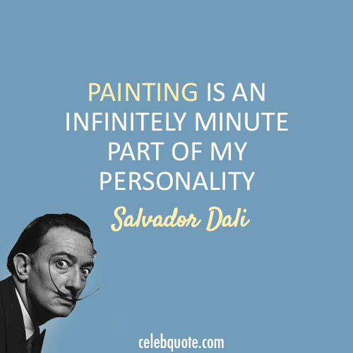 Salvador Dali Quote (About painting arts)