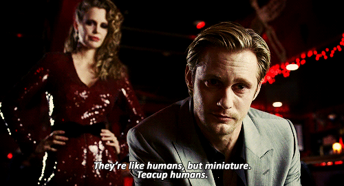 True Blood Quote (About teacup miniature humans)