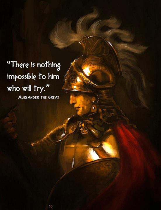 Alexander the Great Quote (About try impossible give up)