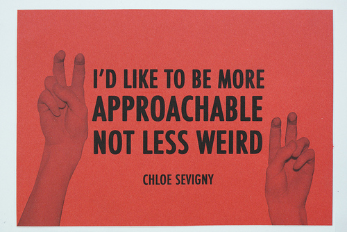 Chloe Sevigny Quote (About weird approachable)