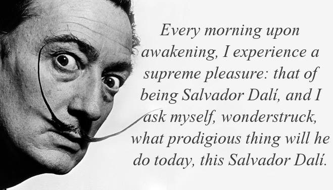 Salvador Dalí Quote (About pleasure morning)