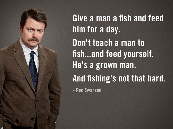 Ron Swanson Quote (About growth fish feed)