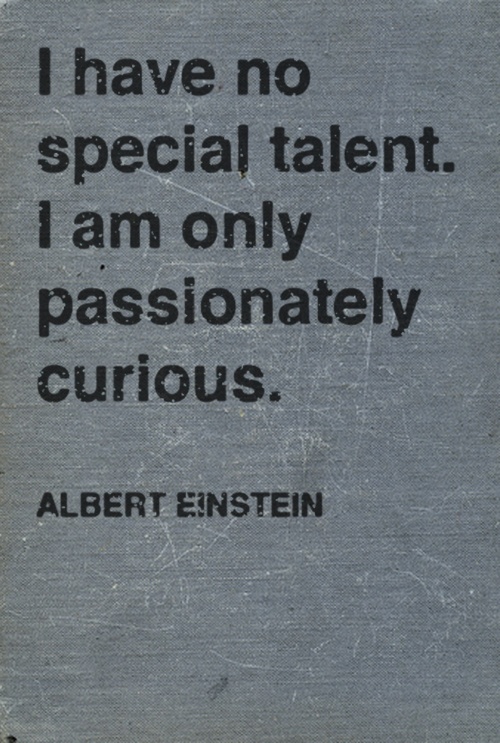 Albert Einstein  Quote (About talent smart passion inspirational curious)