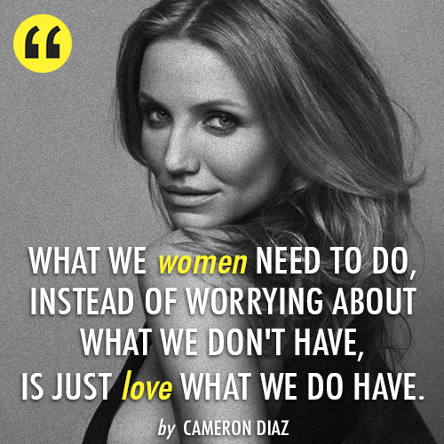 Cameron Diaz Quote (About worry woman love inspirational)