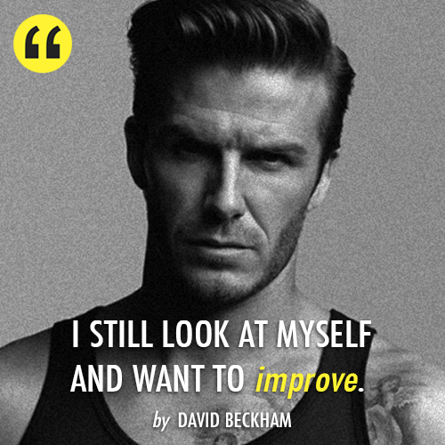 David Beckham Quote (About myself inspirational improvement improve)