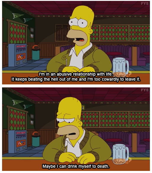 The Simpsons  Quote (About life drinking death abusive relationship)
