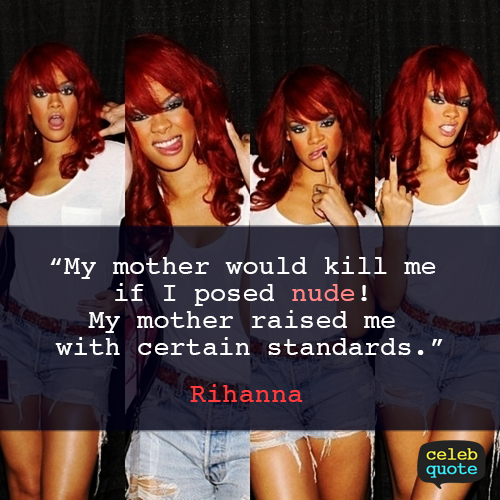 Rihanna Quote (About mum mother mom)