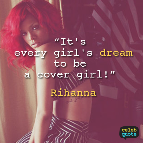 Rihanna Quote (About dream cover girl)
