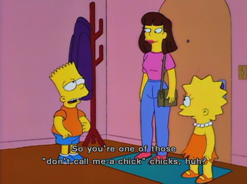 The Simpsons  Quote (About dont call me a chick chicks chick)