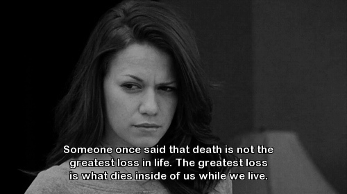 One Tree Hill Quote (About loss life dies death)