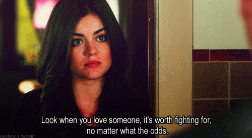 Pretty Little Liars  Quote (About odds love fighting)