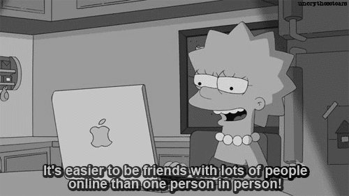 The Simpsons  Quote (About tumblr social network online in person friendship friends facebook)