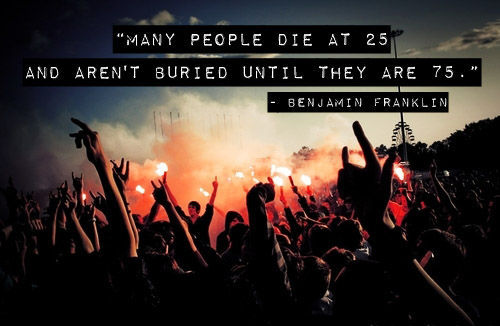 Benjamin Franklin  Quote (About youth die death buried 75 25)