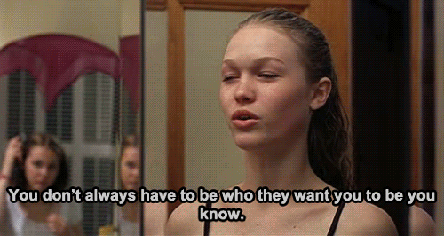 10 Things I Hate About You (1999) Quote (About unique truth special pressure perfect gifs be yourself)