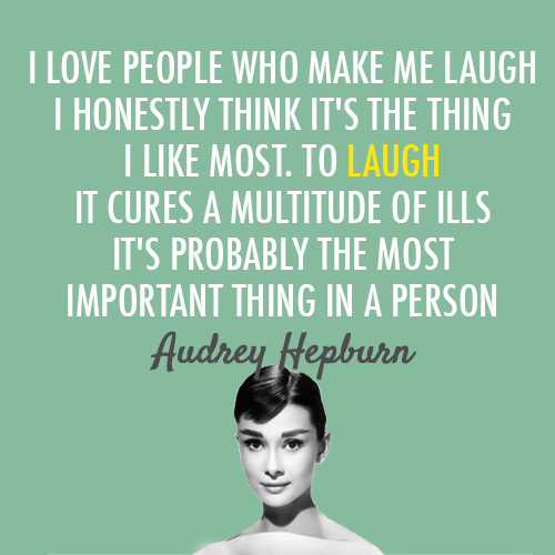 Audrey Hepburn Quote (About laugh ills cure)