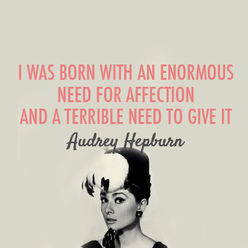 Audrey Hepburn Quote (About love give affection)
