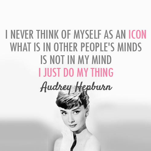 Audrey Hepburn Quote (About mind icon celebrity be yourself)