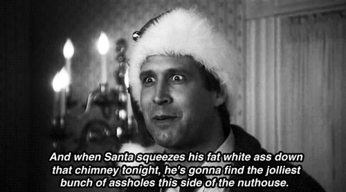 Christmas Vacation (1989) Quote (About santa claus santa nuthouse gifs chimney assholes ass)