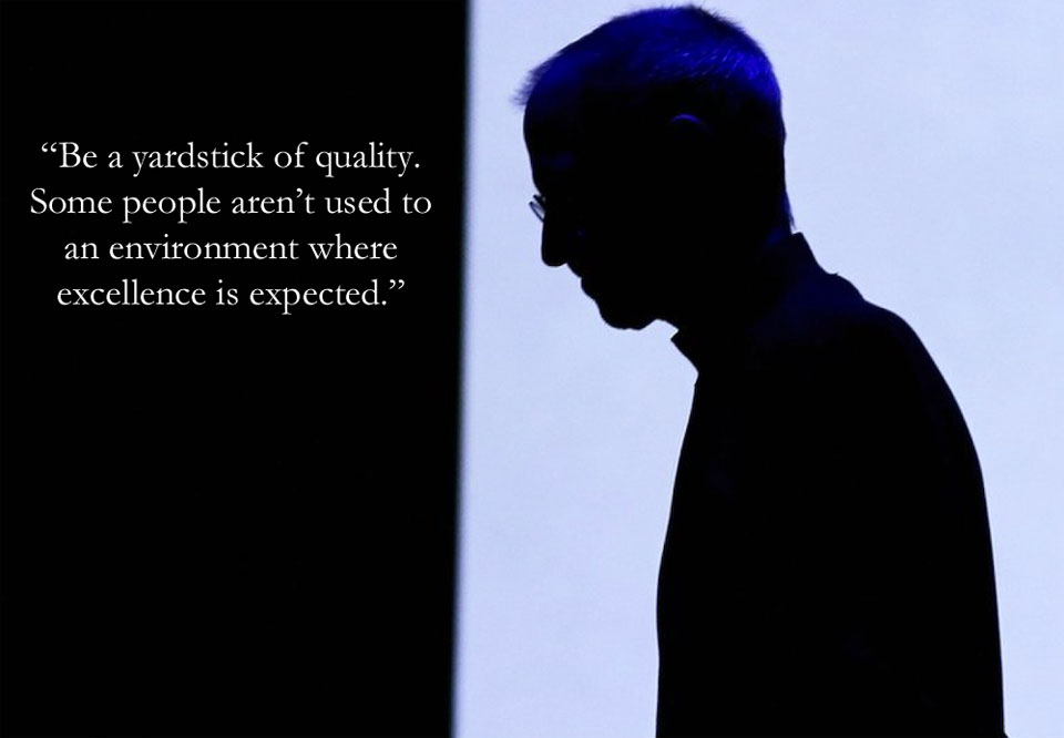 Steve Jobs  Quote (About yardstick quality perfectionist perfect excellence)