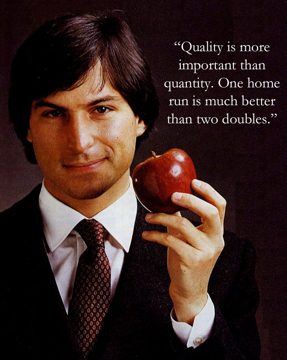 Steve Jobs  Quote (About quantity quality home run doubles)