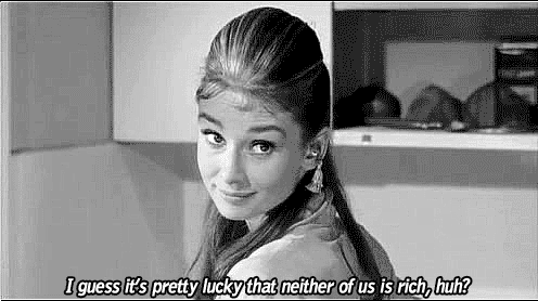 Breakfast at Tiffanys (1961) Quote (About rich poor luck gifs black and white)