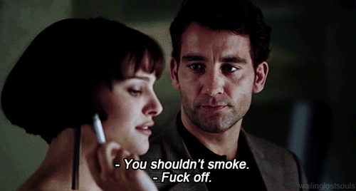Closer (2004)  Quote (About smoke gifs fuck off)