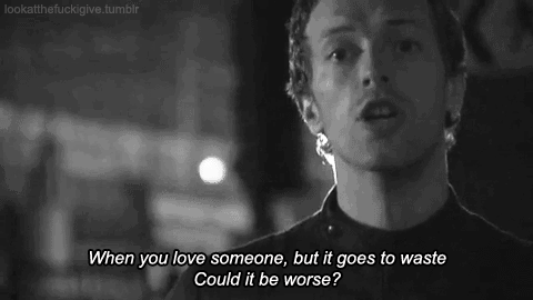 Coldplay,Chris Martin Fix You Quote (About worse waste love someone)