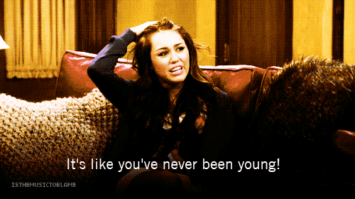 Hannah Montana  Quote (About young old gifs ages)