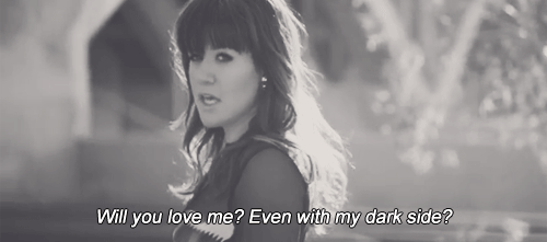 Kelly Clarkson, Dark Side Quote (About perfect love me love gifs dark side black and white)