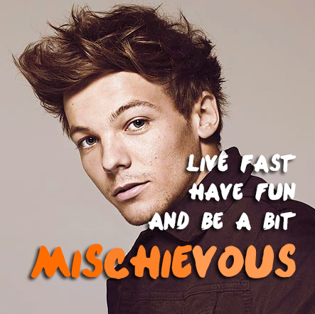 Louis Tomlinson Quote (About mischivous live life inspirational fast dream)