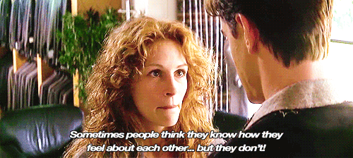My Best Friends Wedding (1997)  Quote (About relationship love girlfriend gifs feel fake love boyfriend)