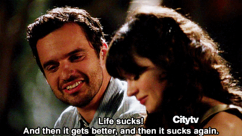 New Girl Quote (About worse sucks life gifs better)