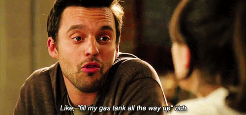 New Girl Quote (About rich poor gifs gas fill my gas tank)