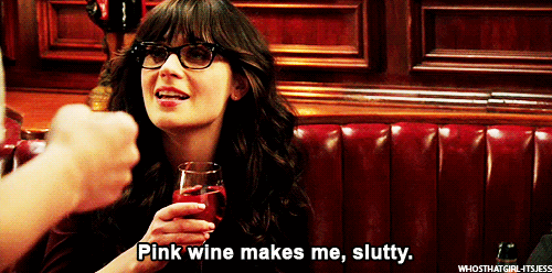 New Girl Quote (About slutty rose pink wine gifs champagne)