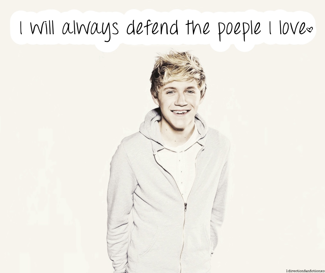 Niall Horan Quote (About relationship protect friends family defend)